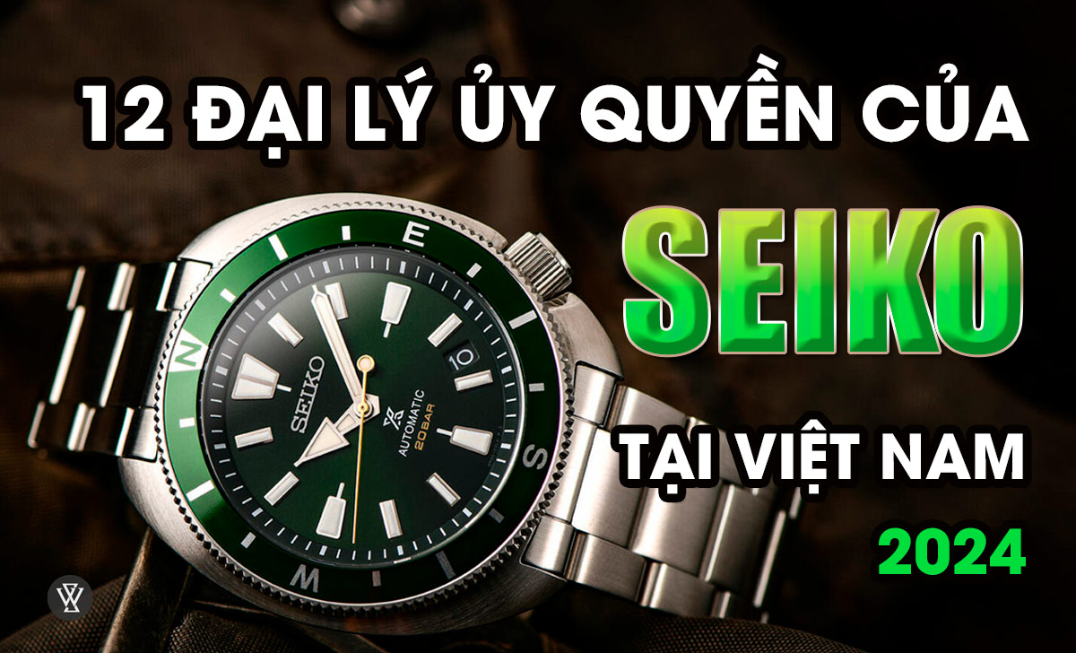 các đại lý ủy quyền của Seiko tại Việt Nam