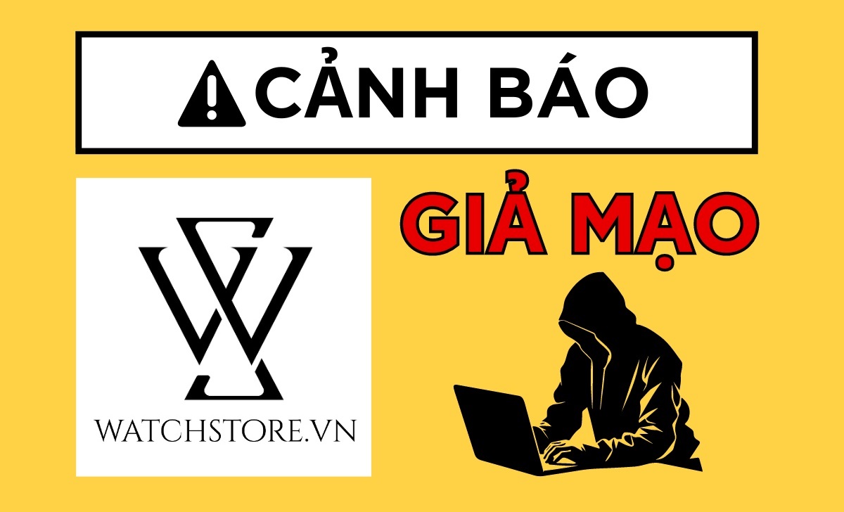 Cảnh báo giả mạo WatchStore