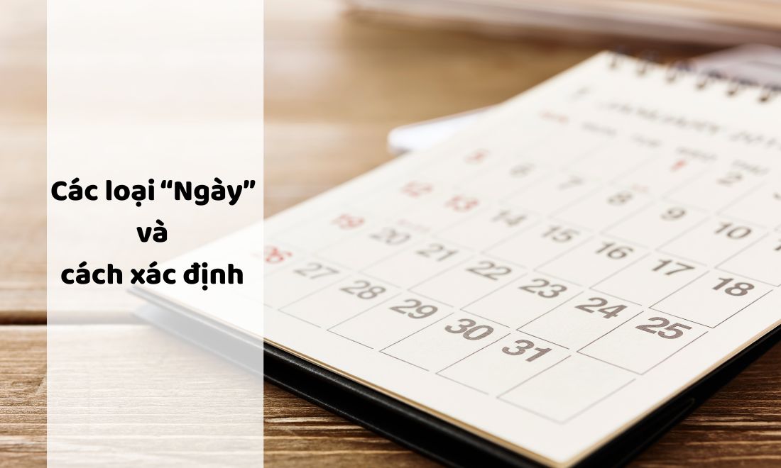 Các loại ngày theo khoa học và cách xác định 
