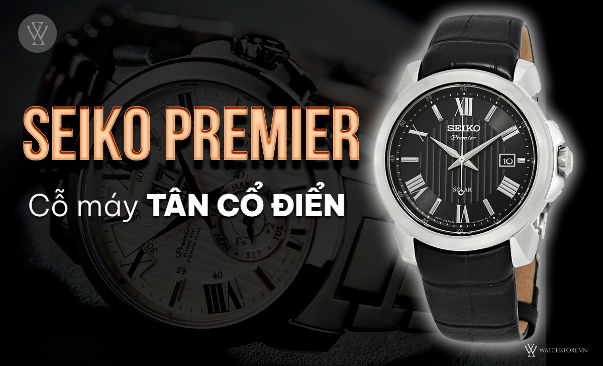 Seiko Premier tân cổ điển